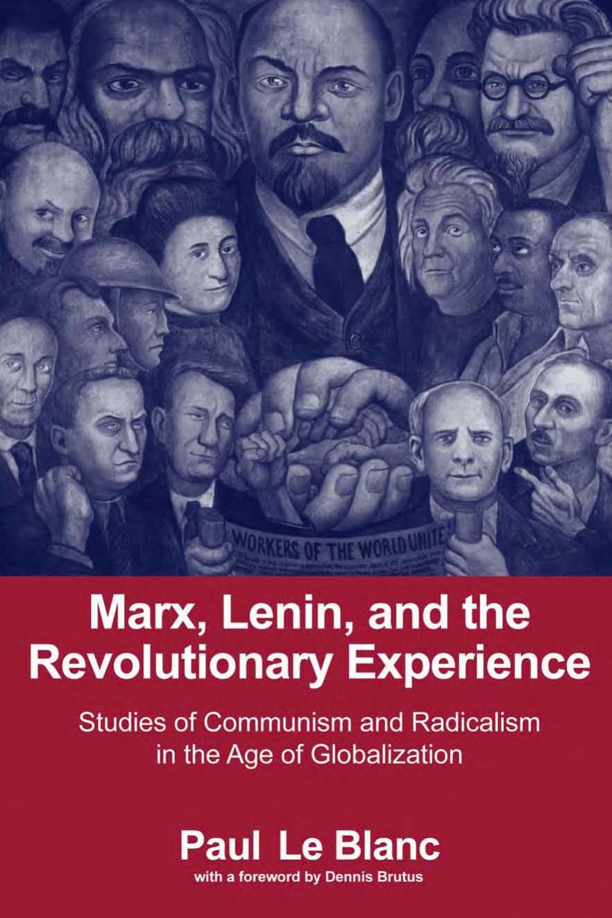 Marx, Lenin, and the Revolutionary Experience: Studies of Communism and Radicalism in an Age of Globalization by Paul LeBlanc