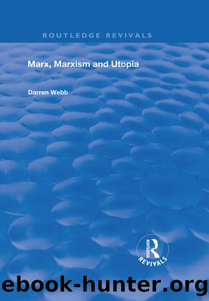 Marx, Marxism and Utopia by Darren Webb