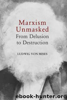 Marxism Unmasked by Ludwig von Mises