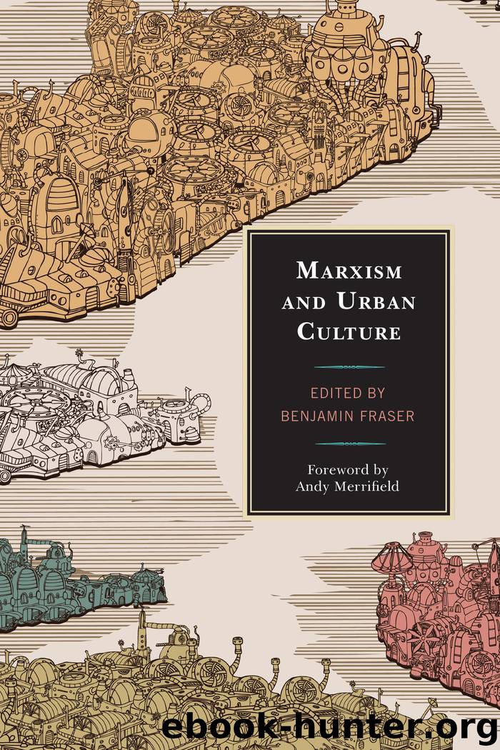 Marxism and Urban Culture by Fraser Benjamin; Roberts Les; Compitello Malcolm Alan