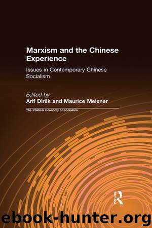 Marxism and the Chinese Experience by Arif Dirlik & Maurice Meisner