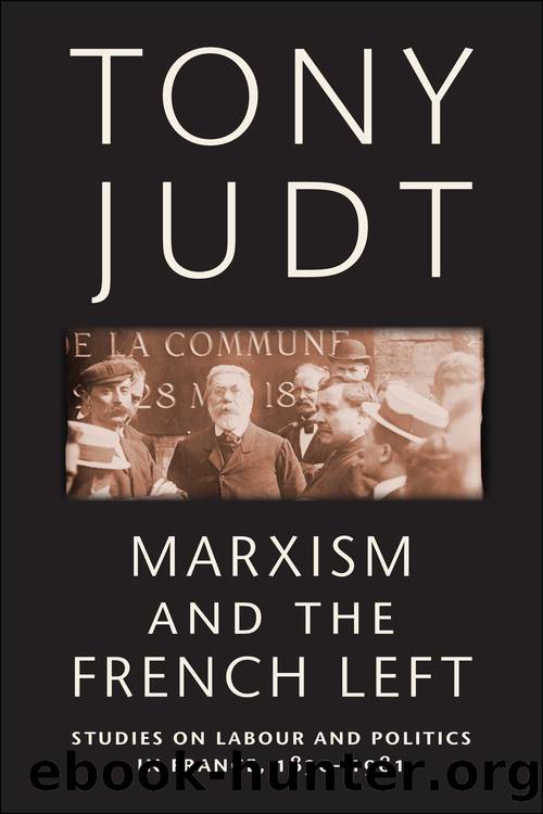 Marxism and the French Left by Judt Tony