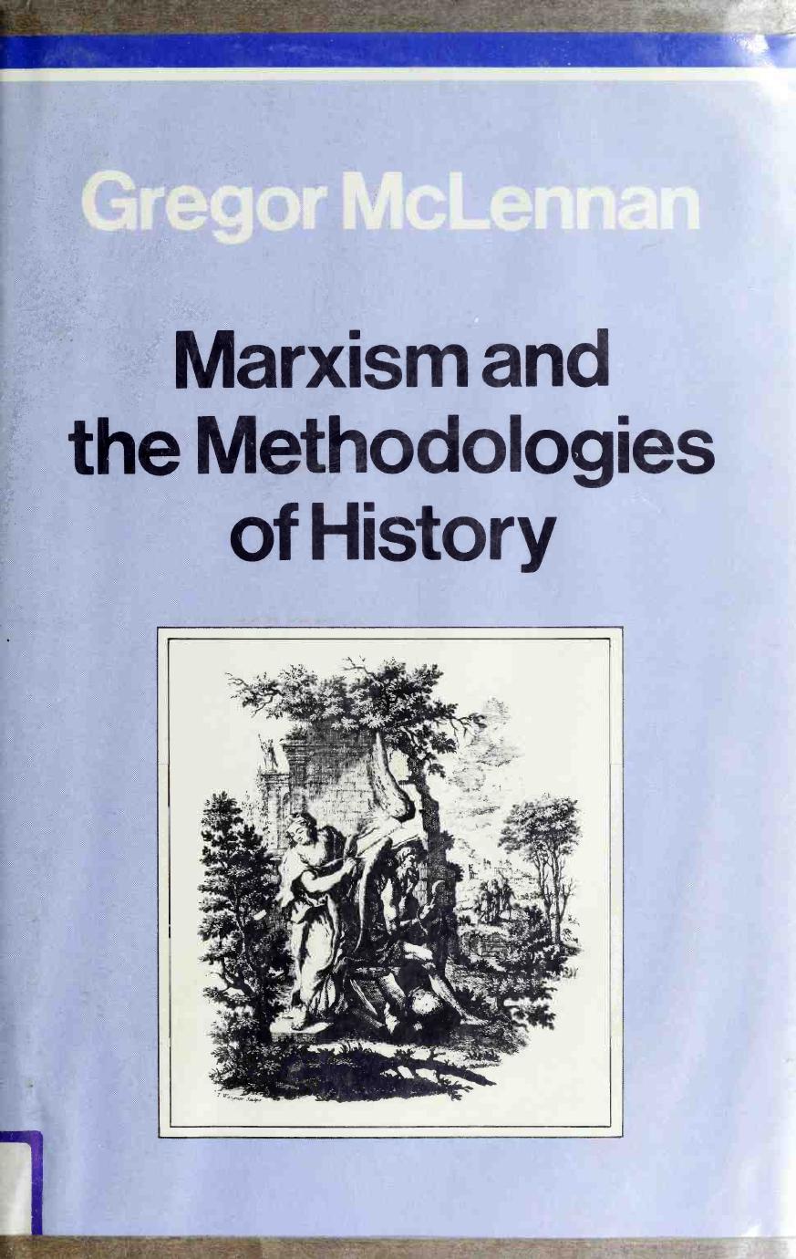 Marxism and the methodologies of history by McLennan Gregor
