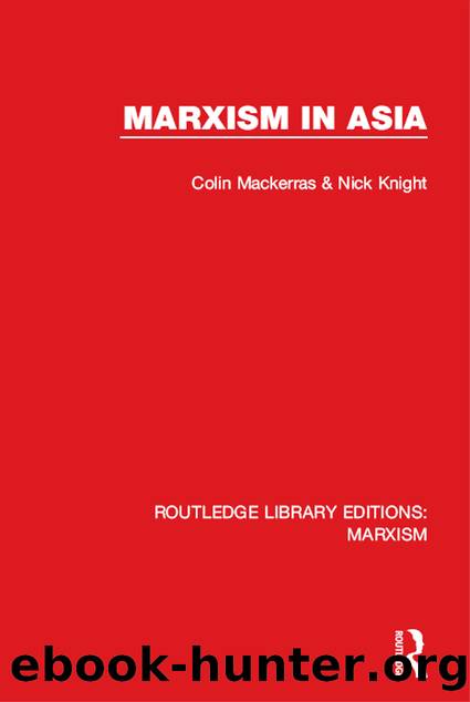 Marxism in Asia (RLE Marxism) by Colin Mackerras & Nick Knight