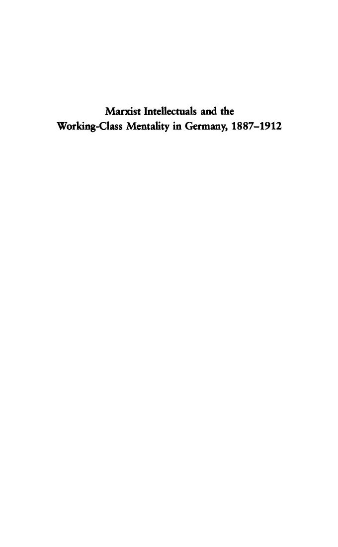 Marxist Intellectuals and the Working-Class Mentality in Germany, 1887-1912 by Stanley Pierson