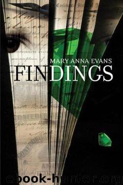 Mary Anna Evans - Faye Longchamp 04 - Findings by Mary Anna Evans
