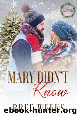 Mary Didn't Know: A Country Christmas by Bree Weeks