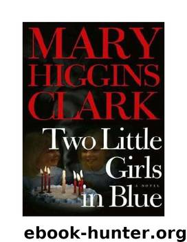 Mary Higgins Clark - 2006 - Two Little Girls in Blue by Mary Higgins Clark