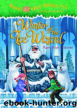 Mary Pope Osborne - Magic Tree House 32 by Winter of the Ice Wizard