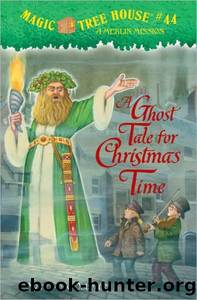Mary Pope Osborne - Magic Tree House 44 by A Ghost Tale for Christmas Time