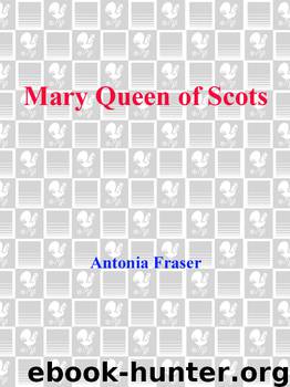 Mary Queen of Scots by Antonia Fraser