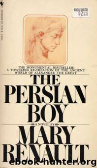 Mary Renault - Greece 7 Persian Boy by Greece 7 Persian Boy