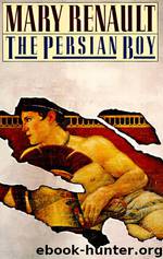 Mary Renault - Greece 7 Persian Boy by Persian Boy
