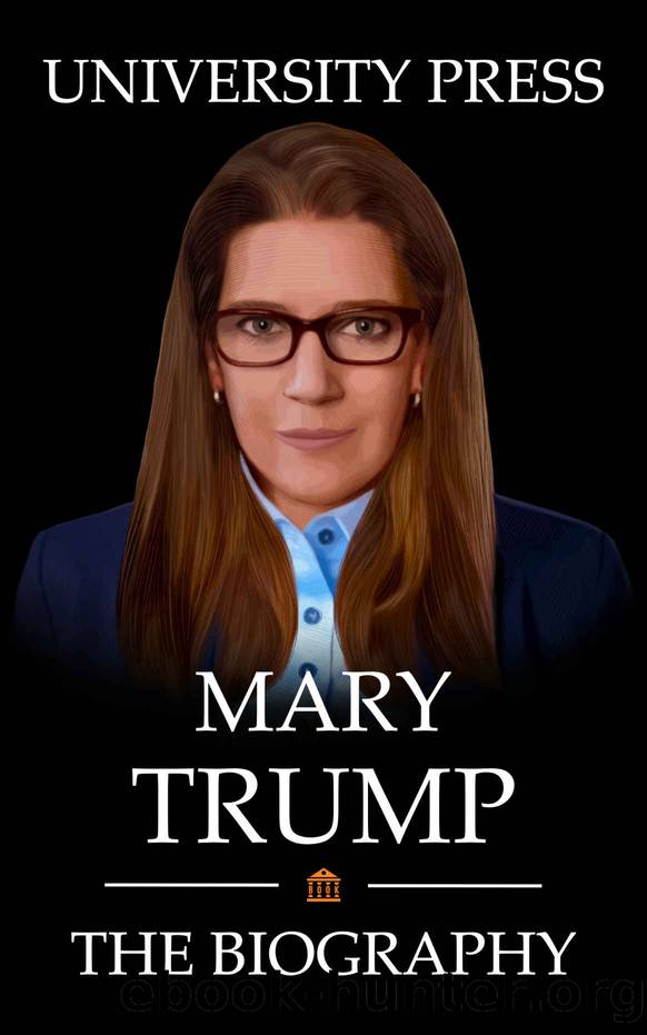 Mary Trump Book: The Biography of Mary Trump by University Press