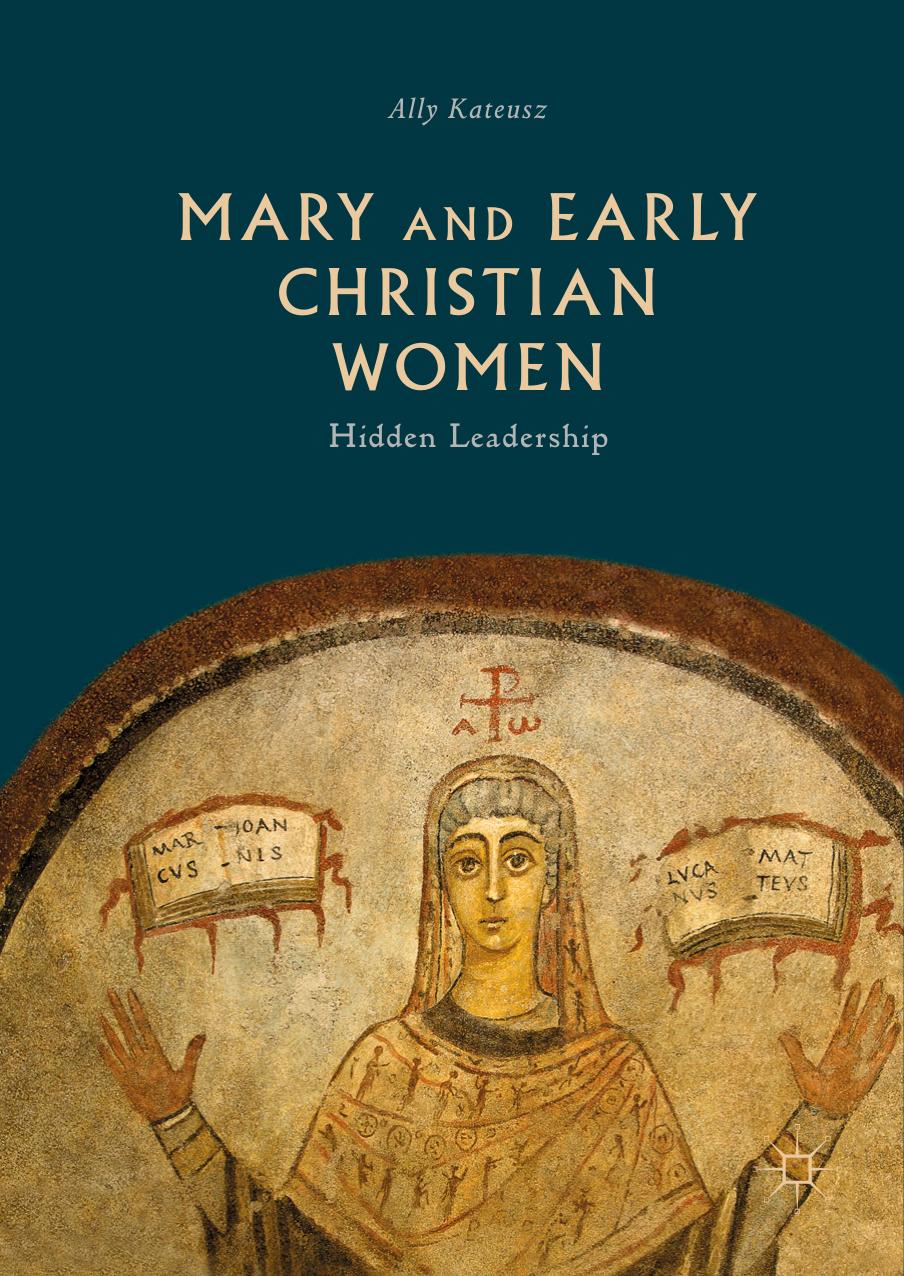 Mary and Early Christian Women by Ally Kateusz