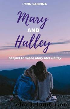 Mary and Halley (Sequel to When Mary Met Halley) by Lynn Sabrina & FairlyLocalTreehouse