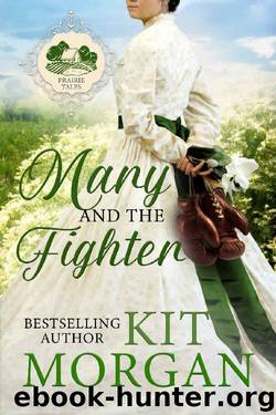 Mary and the Fighter (Prairie Tales Book 2) by Kit Morgan