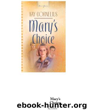 Mary's Choice by Kay Cornelius