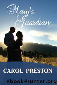 Mary's Guardian by Carol Preston