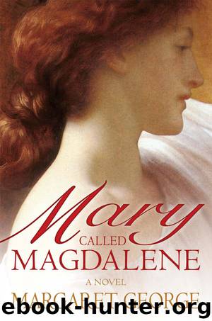 Mary, Called Magdalene by Margaret George