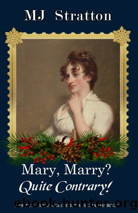 Mary, Marry? Quite Contrary!: A Pride and Prejudice Christmas Charms Story by Stratton MJ