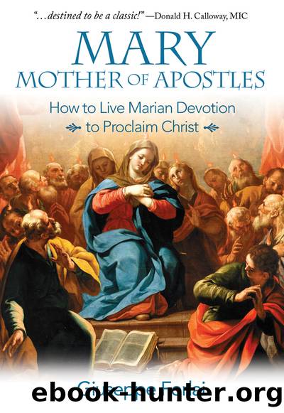 Mary, Mother of Apostles by Giuseppe Forlai & Marianne Lorraine Trouvé FSP