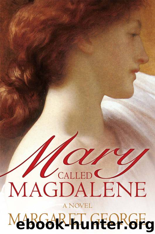 Mary, called Magdalene by Margaret George