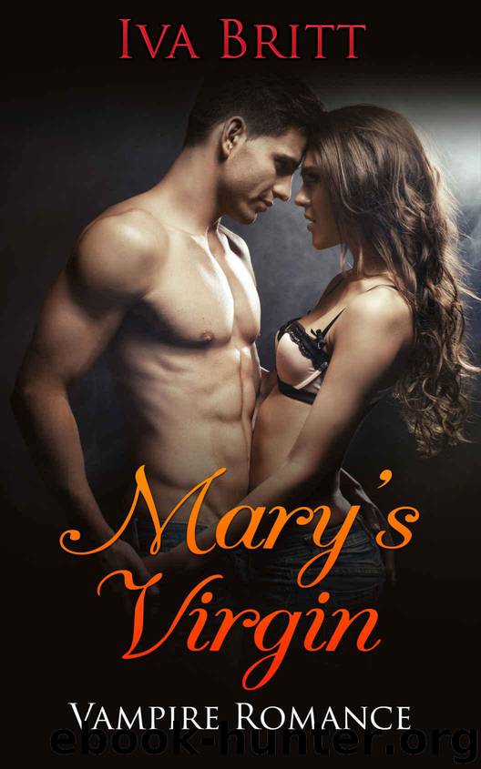 Mary’s Virgin: Vampire Romance by Britt Iva
