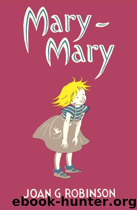 Mary-Mary by Joan G. Robinson