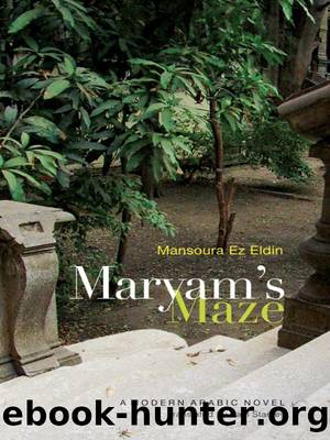 Maryamâs Maze by Mansoura Ez Eldin