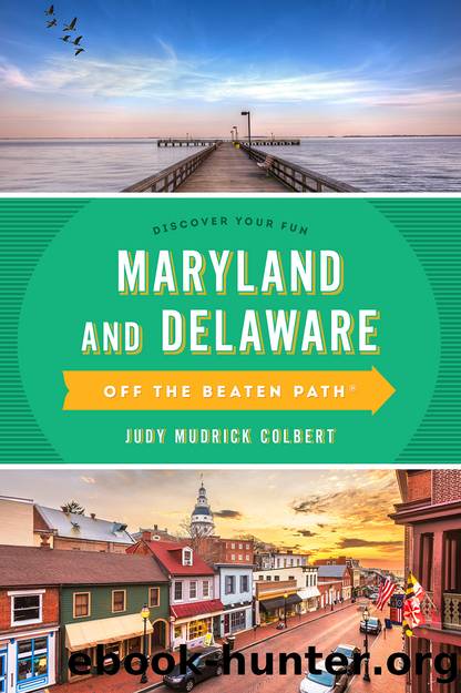 Maryland and Delaware Off the Beaten Path&#174; by Judy Colbert