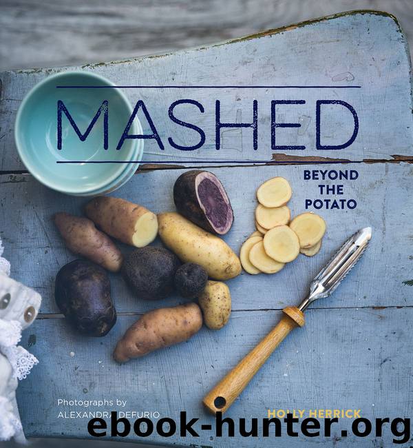 Mashed: Beyond the Potato by Holly Herrick