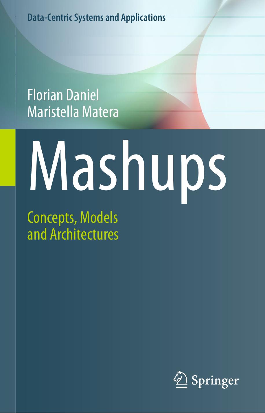 Mashups: Concepts, Models and Architectures by Florian Daniel Maristella Matera (auth.)
