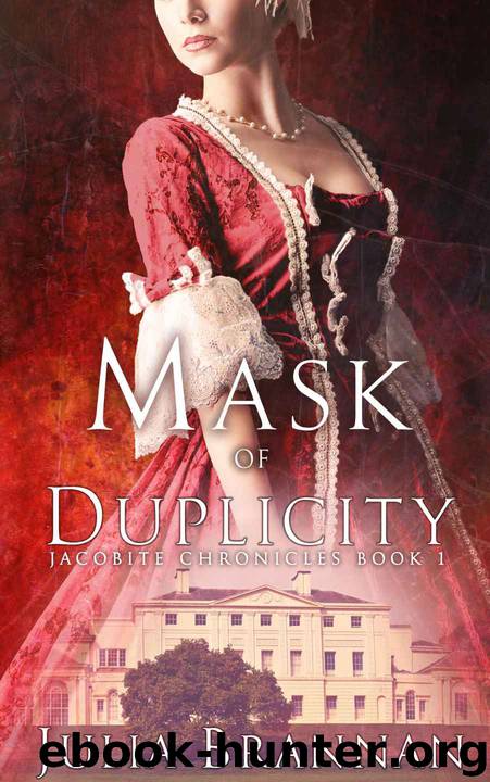 Mask of Duplicity (The Jacobite Chronicles Book 1) by Julia Brannan