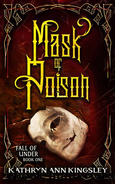 Mask of Poison (Fall of Under Book 1) by Kathryn Ann Kingsley