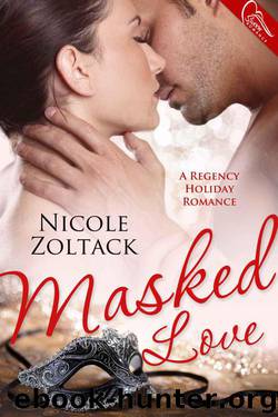 Masked Love (A Christmas Regency Novella) by Zoltack Nicole