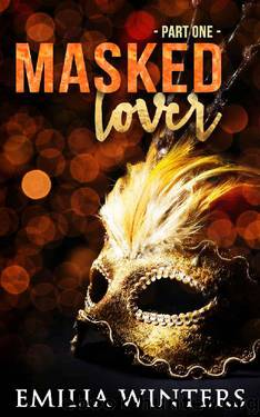 Masked Lover: Part One by Winters Emilia