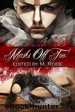 Masks Off, Too by M. Rode