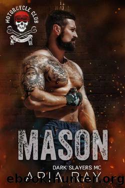Mason (Dark Slayers MC, Book 18) by Aria Ray