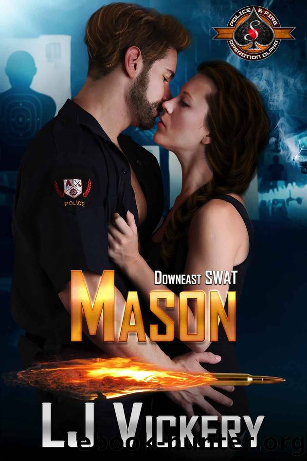 Mason (Police and Fire: Operation Alpha) (Downeast SWAT Book 1) by LJ Vickery & Operation Alpha