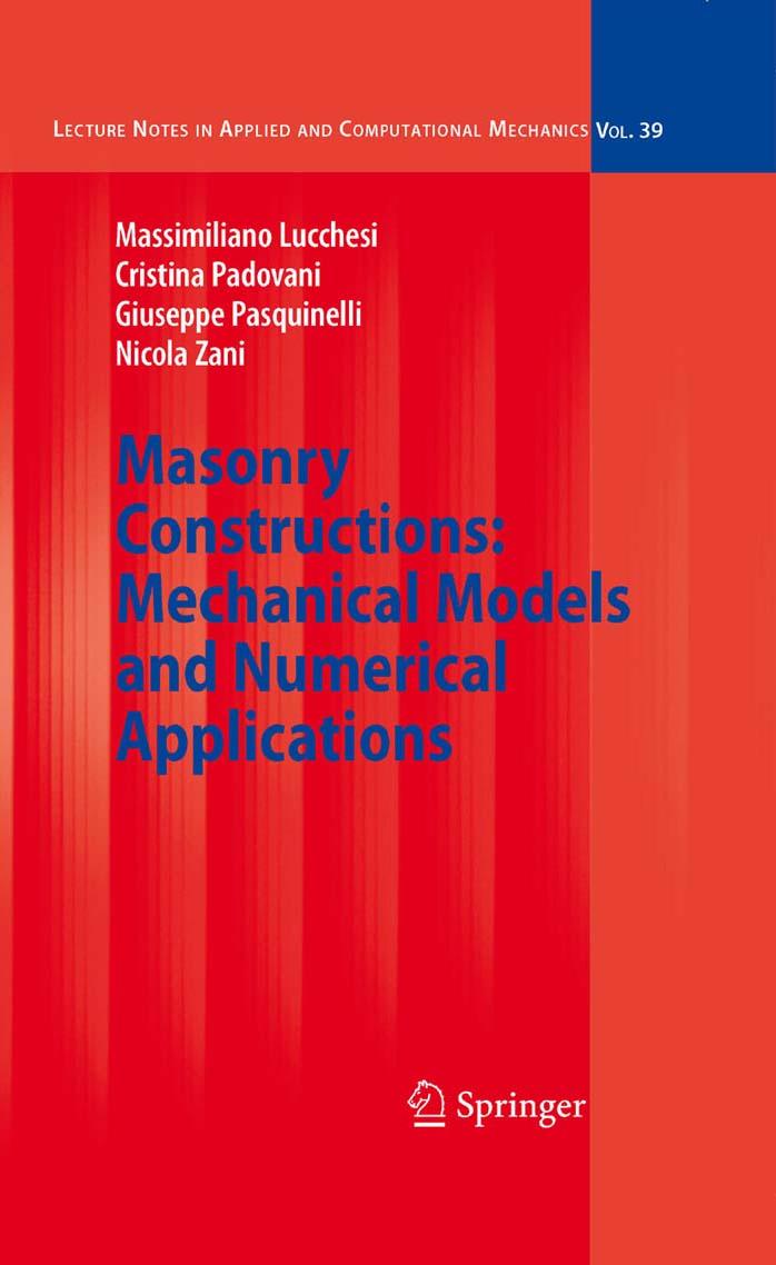 Masonry Constructions: Mechanical Models and Numerical Applications (Lecture Notes in Applied and Computational Mechanics) (Lecture Notes in Applied and ... in Applied and Computational Mechanics) by Massimiliano Lucchesi Cristina Padovani Giuseppe Pasquinelli Nicola Zani
