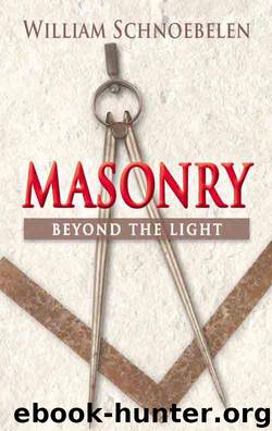 Masonry: Beyond the Light by Schnoebelen William