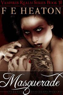 Masquerade (Vampires Realm Romance Series Book 10) by Heaton F E