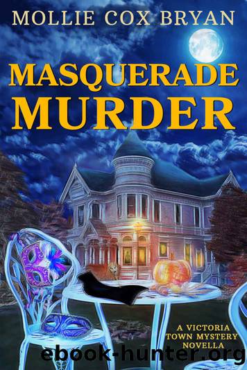 Masquerade Murder: A Victoria Town Mystery Novella (Victoria Town Mysteries Book 2) by Mollie Cox Bryan