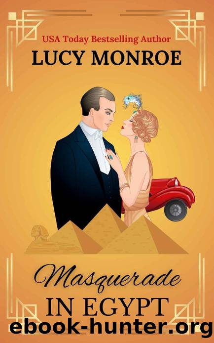 Masquerade in Egypt: 1920s Romance Mystery with an HEA by Lucy Monroe
