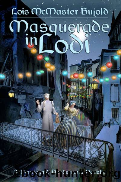 Masquerade in Lodi (Penric & Desdemona Book 4) by Lois McMaster Bujold