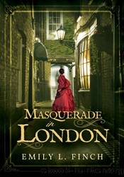 Masquerade in London by Emily L Finch