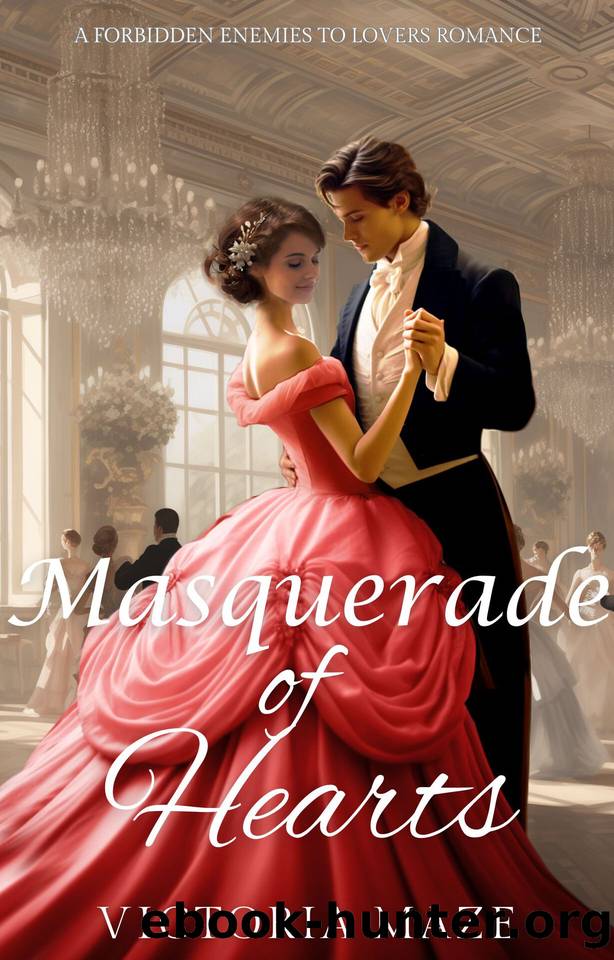 Masquerade of Hearts: A Forbidden Enemies to Lovers Romance by Victoria Maze