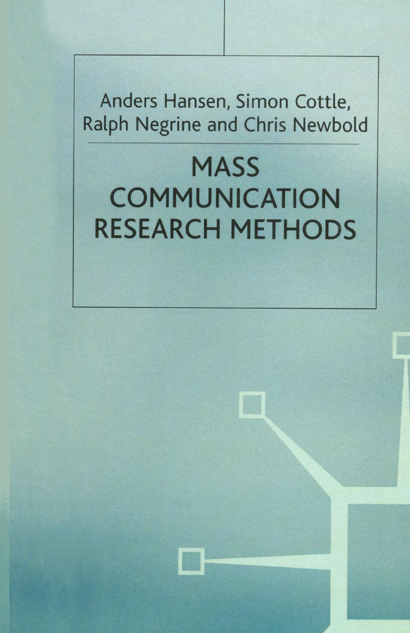 Mass Communication Research Methods by Anders Hansen Simon Cottle Ralph Negrine Chris Newbold (auth.)