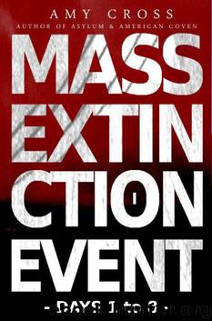 Mass Extinction Event (Book 1): Days 1-8 by Cross Amy